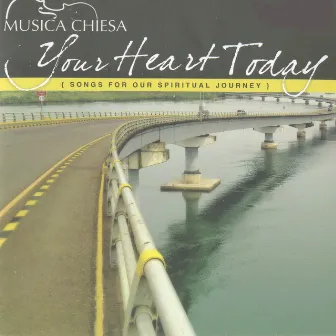 Your Heart Today (Songs for Our Spiritual Journey) [Instrumental] by Musica Chiesa