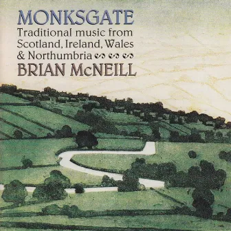 Monksgate (Traditional Music from Scotland, Ireland, Wales & Northumbria) by Brian McNeill