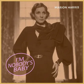 I'm Nobody's Baby - Winter Jazz Music from Marion Harris by Marion Harris