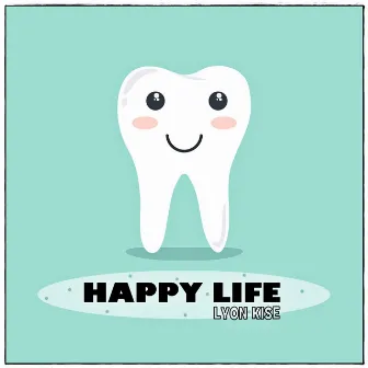 Happy Life by Lyon Kise