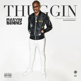 Thuggin by Marvin Binns