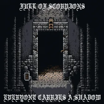 Everyone Carries a Shadow by Full of Scorpions