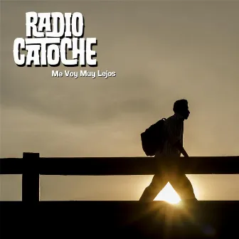 Me Voy Muy Lejos by Radio Catoche