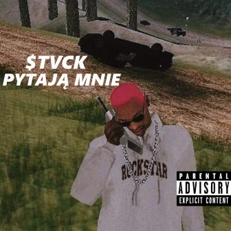 PYTAJĄ MNIE by stvck