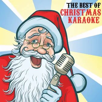 The Best of Christmas Karaoke: All I Want for Christmas Is You, Santa Claus Is Coming to Town, Jingle Bell Rock, Rockin' Around the Christmas Tree & More! by Karaoke