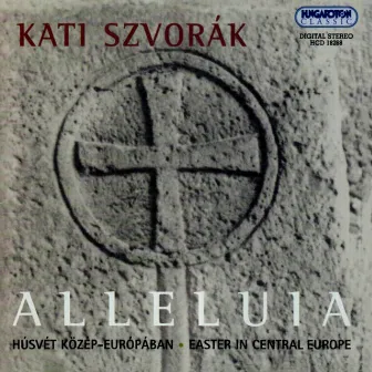 Alleluia - Easter in Central Europe by Katalin Szvorák