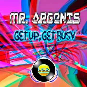 Get Up, Get Busy by Mr. Argenis