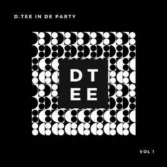 D.Tee, Vol. 1 (Damn Trouble Edit) by D.Tee In De Party