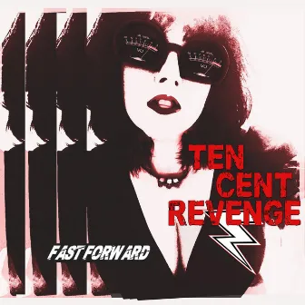 Fast Forward by Ten Cent Revenge