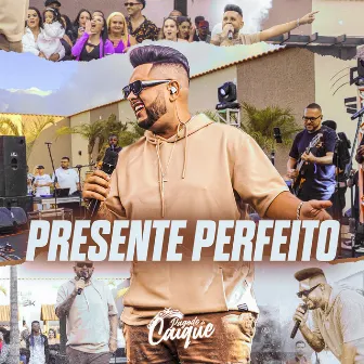 Presente Perfeito (Ao Vivo) by Pagode do Caique