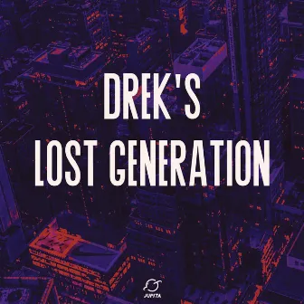 Lost Generation by Drek's