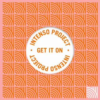 Get It On by Intenso Project