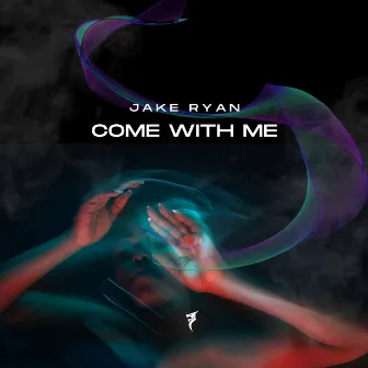 Come With Me by Jake Ryan