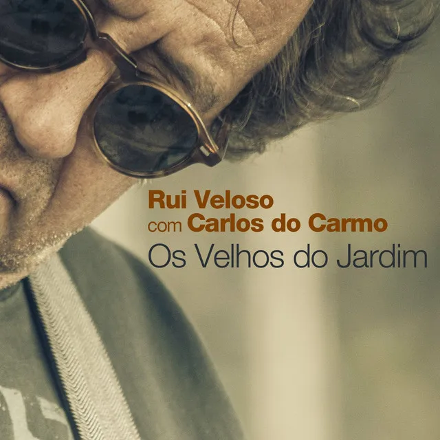 Os velhos do jardim (feat. Carlos do Carmo)