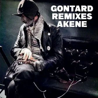 AKENE REMIXES by Gontard