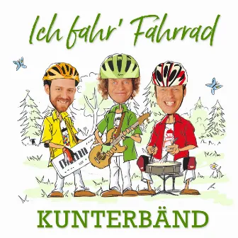 Ich fahr Fahrrad by KunterBänd