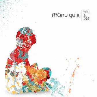 Pas a Pas by Manu Guix