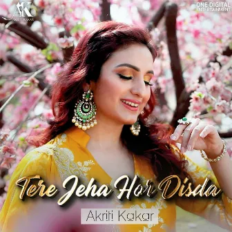 Tere Jeha Hor Disda by Akriti Kakar