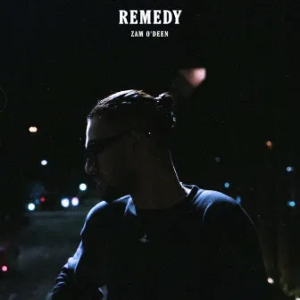 Remedy by Zam 0'DEEN