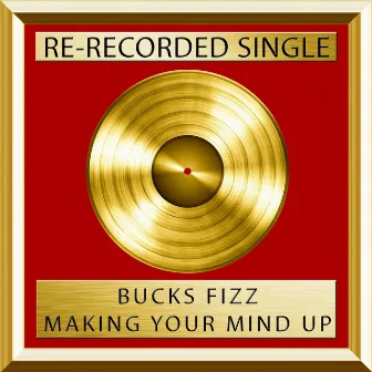 Making Your Mind Up (Rerecorded) by Bucks Fizz