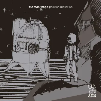 Phiction Maker EP by Thomas Wood