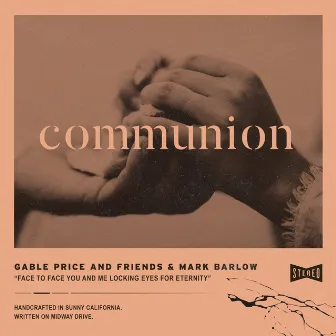 Communion by Gable Price and Friends