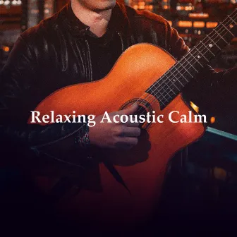 Relaxing Acoustic Calm by Calm & Relaxing Time