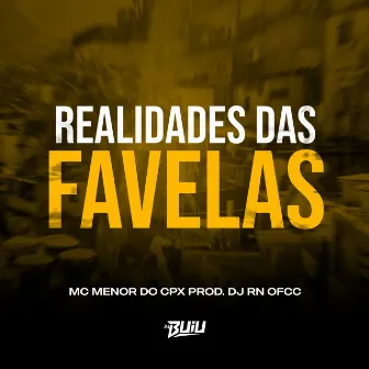 Realidades Das Favelas by MC MENOR DO CPX