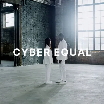 Cyber Equal by Efe Aysal