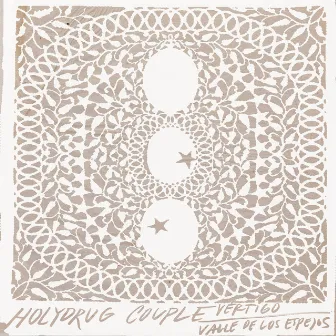 Vértigo / Valle De Los Espejos by The Holydrug Couple