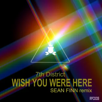 Wish You Were Here (Sean Finn Remix) by 7th District