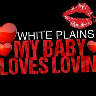 My Baby Loves Lovin' by White Plains