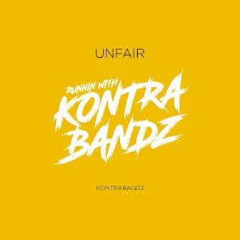 Unfair by Kontrabandz