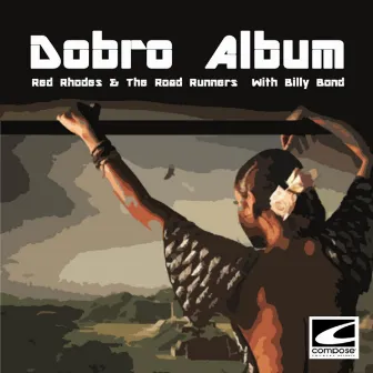 Dobro Album by RoadRunners