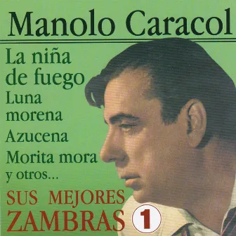 Sus Mejores Zambras Vol. 1 by Manolo Caracol