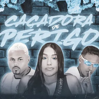 Caçadora de Perigo by MC Ali