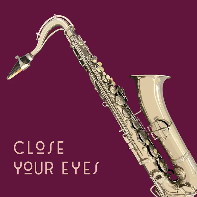 Close Your Eyes