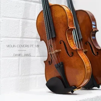 Violin Covers, Pt. VIII by Daniel Jang