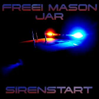 Siren Start by Free! Mason Jar