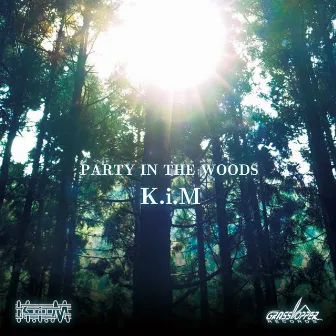 Party In The Woods by K.I.M