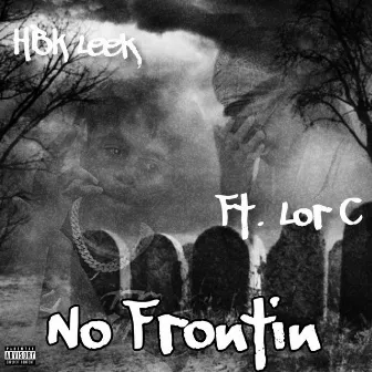 No Frontin by HBK Leek