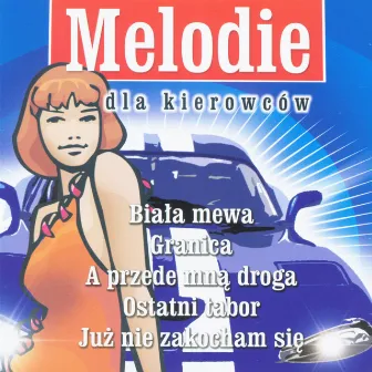 Melodie dla kierowcow - Songs for the Road to Cruise Along by Robert Biadun