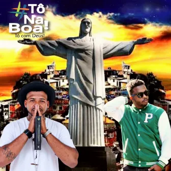 Tô na Boa! Tô Com Deus! by Tiago Soul