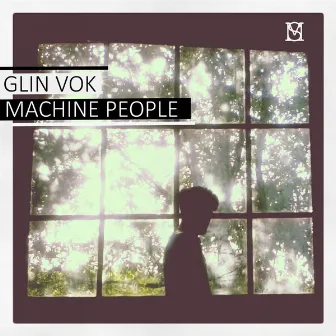 Machine People by Glin Vok