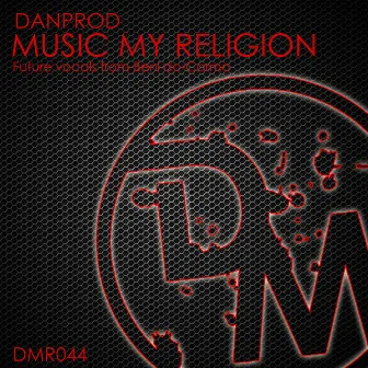 Music My Religion by DANPROD