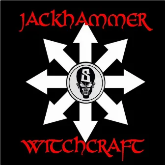 Witchcraft by Jackhammer