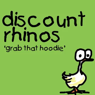 Grab That Hoodie by Discount Rhinos