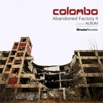 Abandoned Factory II by Colombo