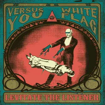 Levitate the Listener by White Flag