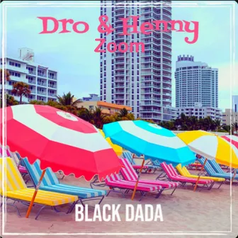 Dro & Henny Zoom by Black Dada